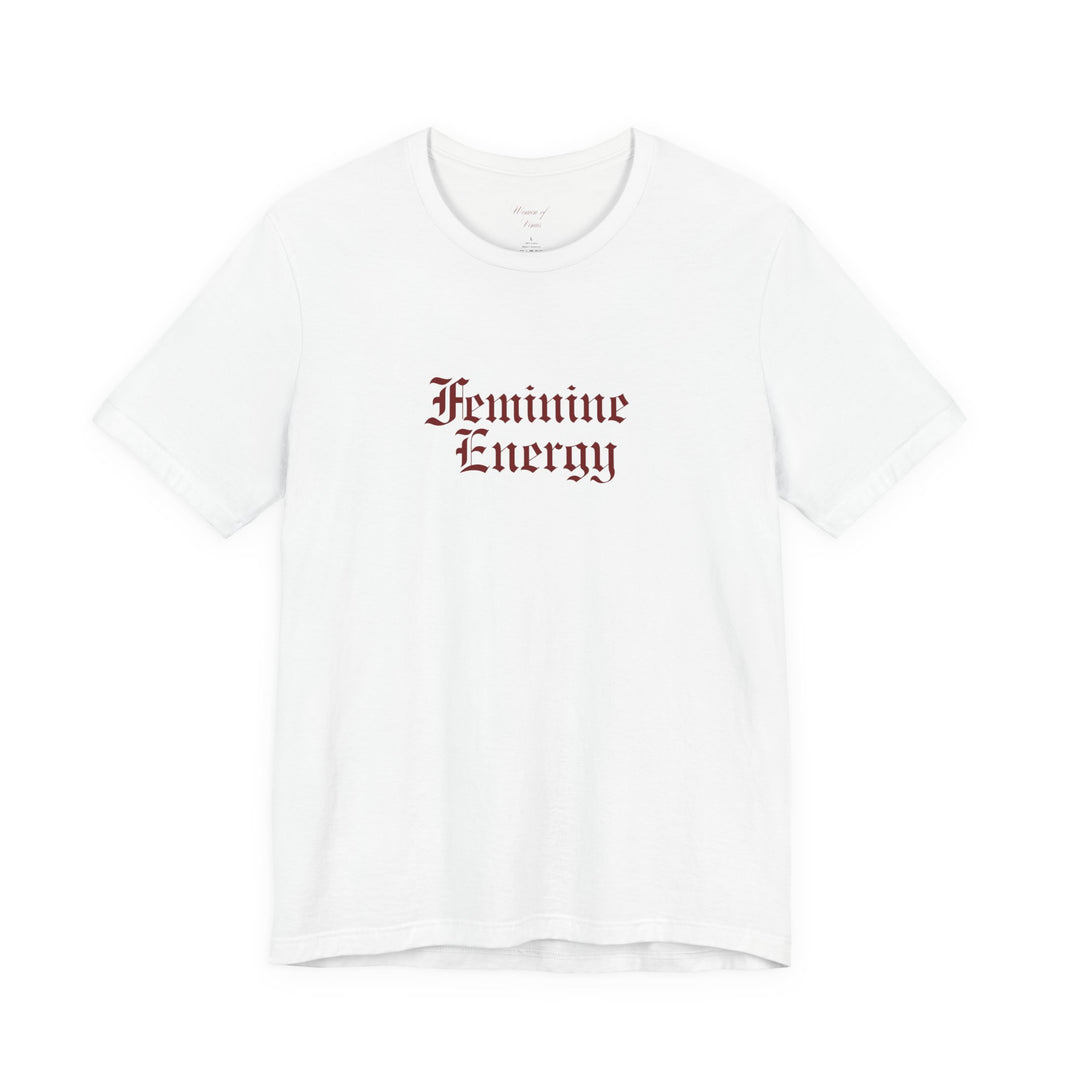 Feminine Energy Tee