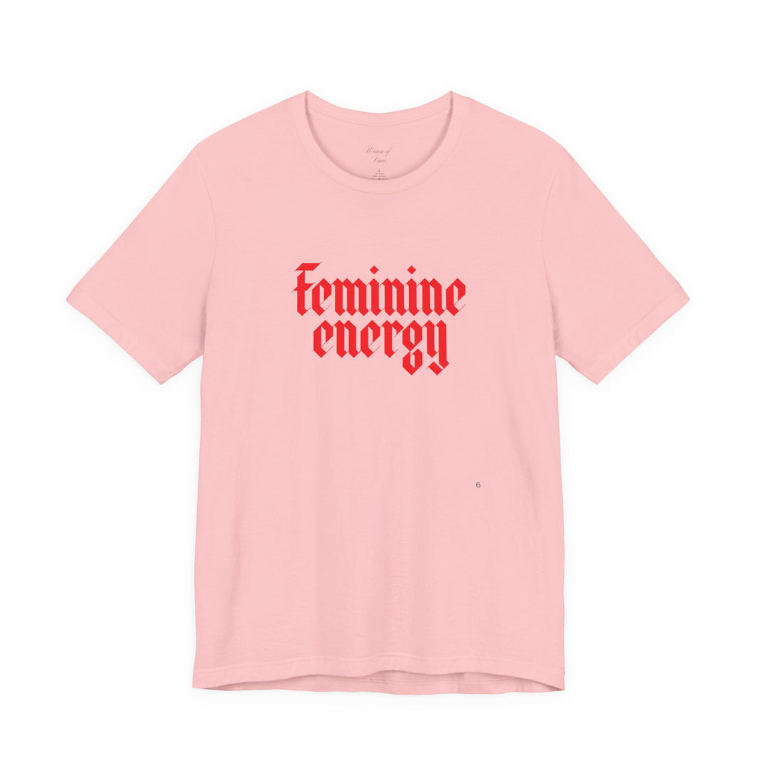 Feminine Energy Tee