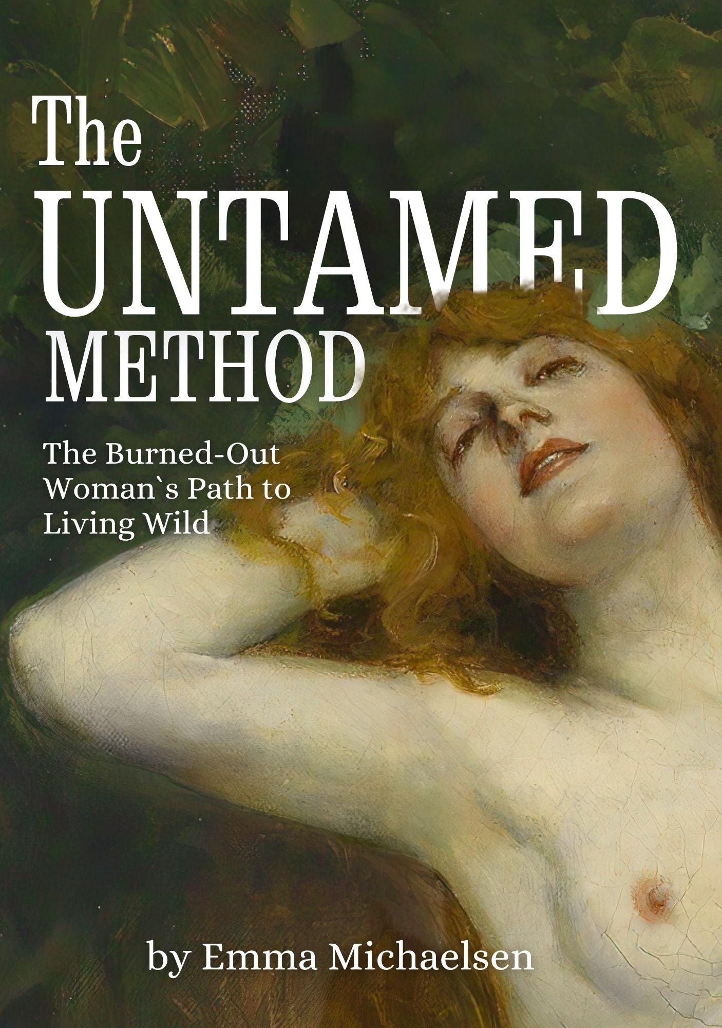 Become the Untamed Woman with the Untamed Method