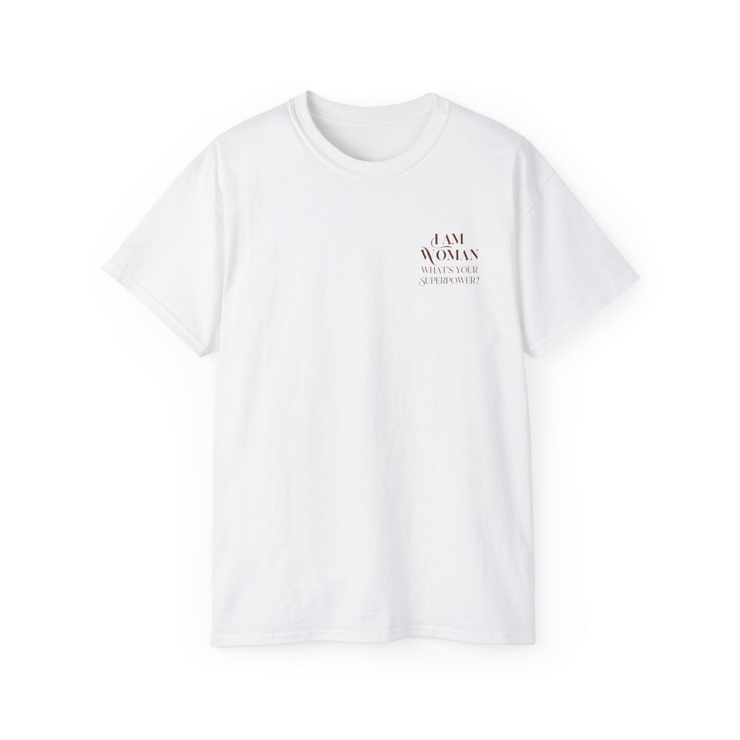 I am Woman - Unisex Ultra Cotton T-Shirt