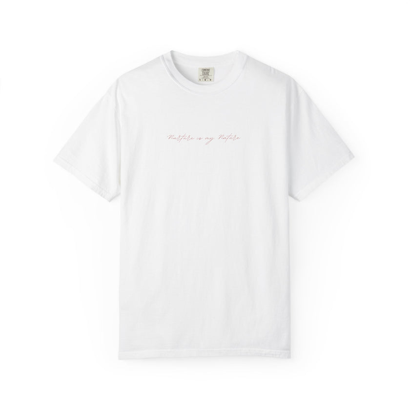 Nurture is my Nature Tee