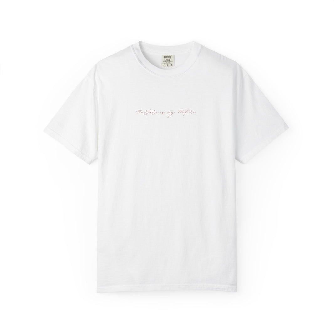 Nurture is my Nature Tee