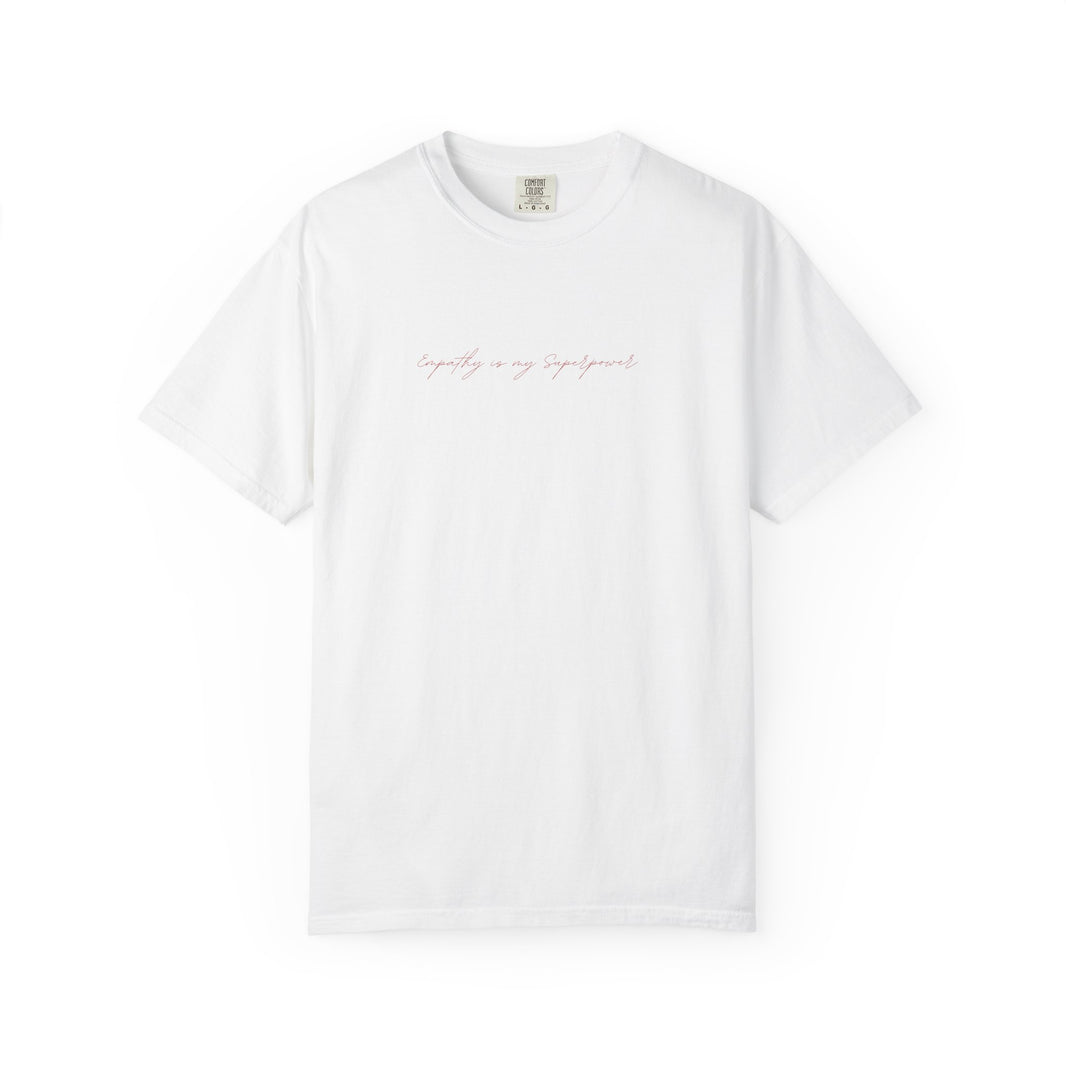 Empathy is my Superpower Tee