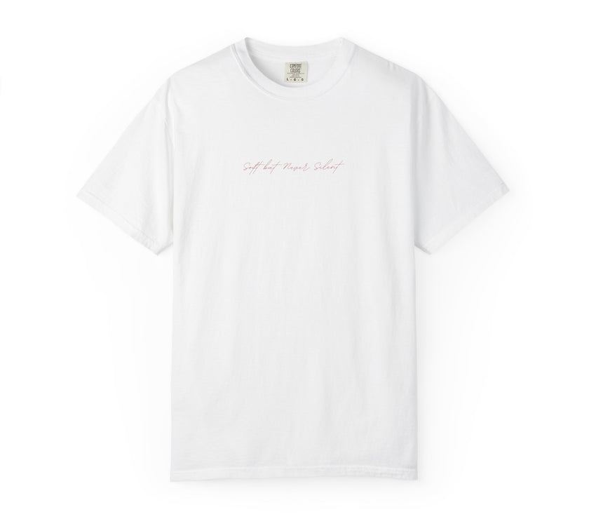 Soft but never silent tee