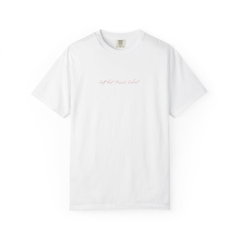 Soft but never silent tee
