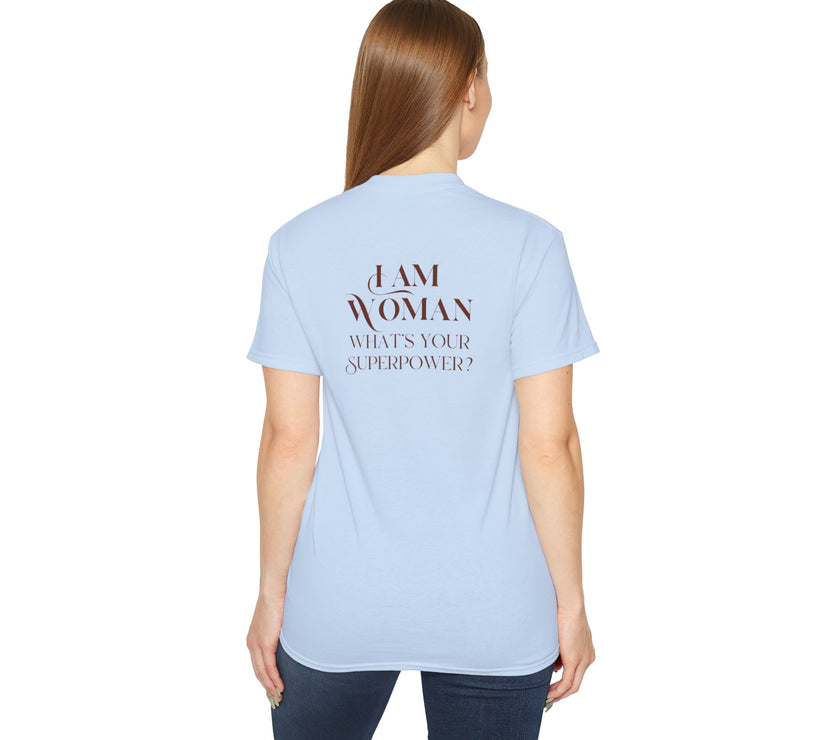 I am Woman , what's Your Superpower ? Cotton Unisex Tee