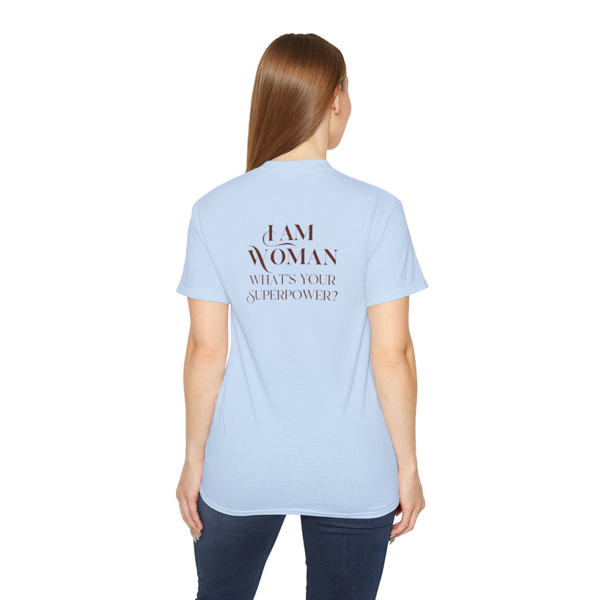 I am Woman , what's Your Superpower ? Cotton Unisex Tee