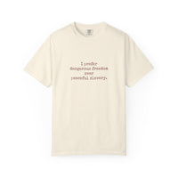 I prefer dangerous freedom over peaceful slavery Tee
