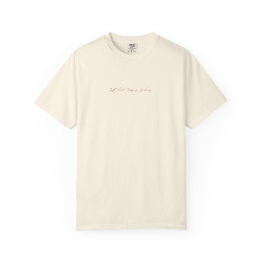 Soft but never silent tee
