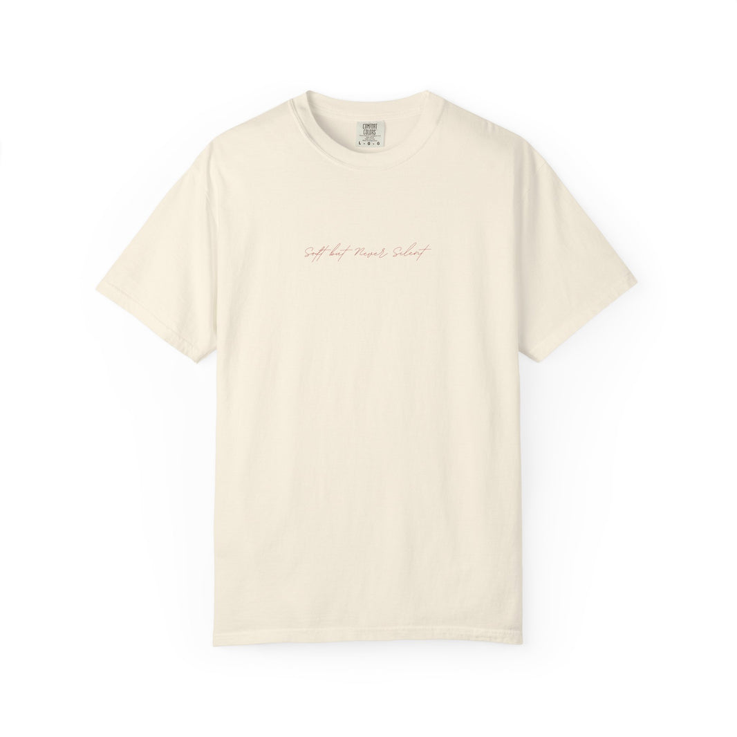 Soft but never silent tee