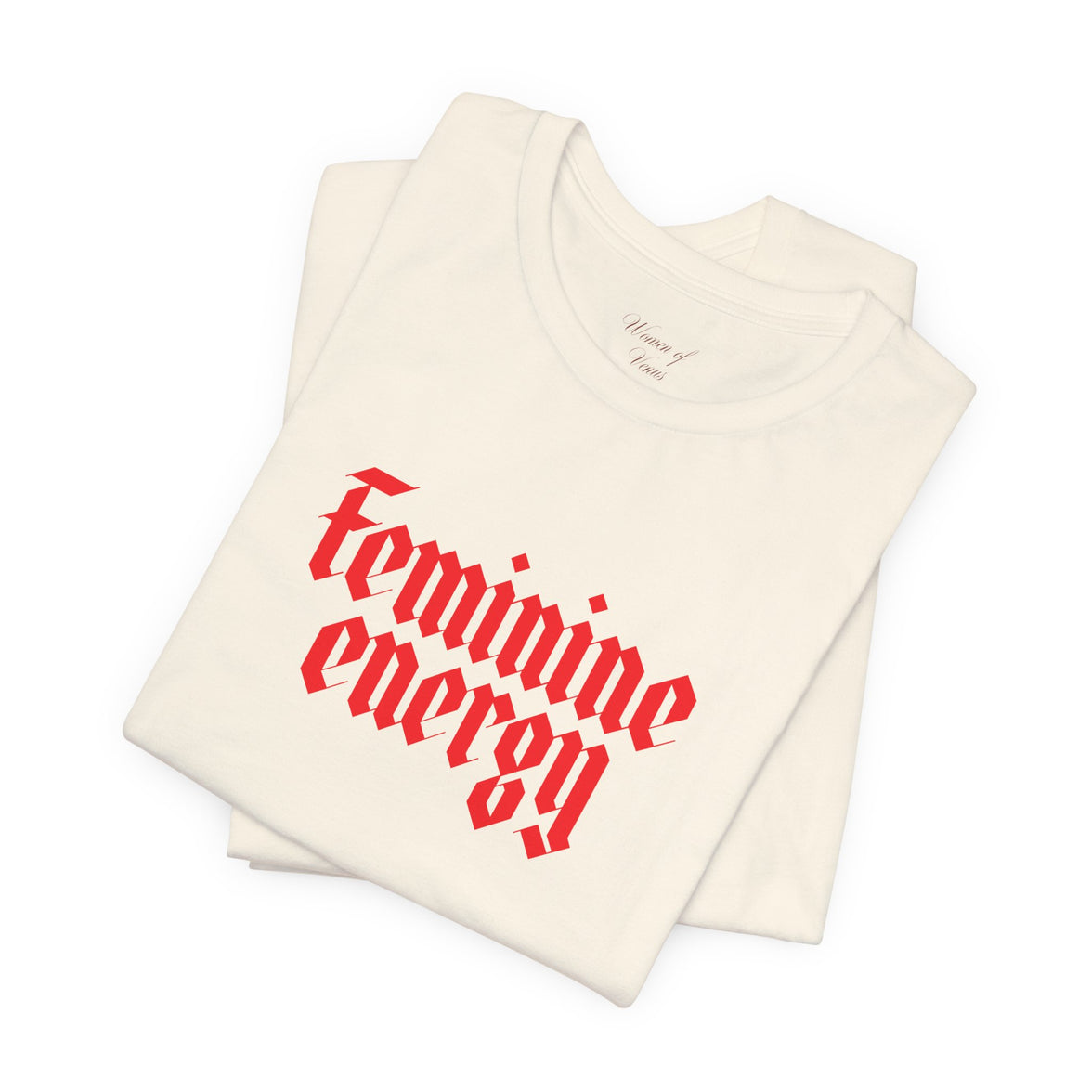 Feminine Energy Tee