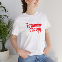 Feminine Energy Tee