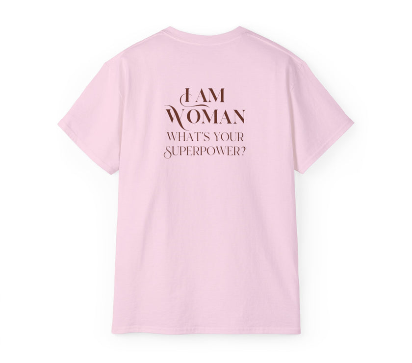 I am Woman , what's Your Superpower ? Cotton Unisex Tee