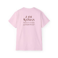 I am Woman , what's Your Superpower ? Cotton Unisex Tee