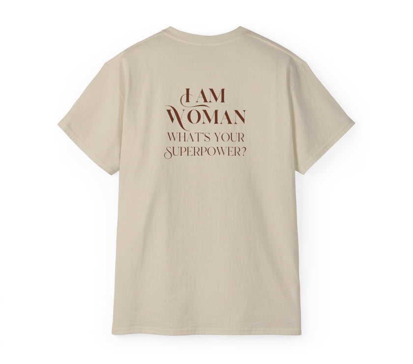 I am Woman , what's Your Superpower ? Cotton Unisex Tee
