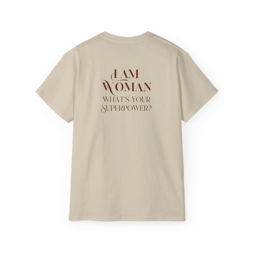 I am Woman , what's Your Superpower ? Cotton Unisex Tee