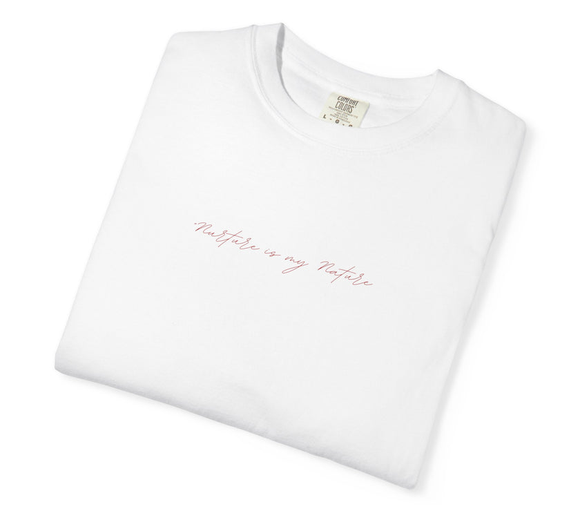 Nurture is my Nature Tee
