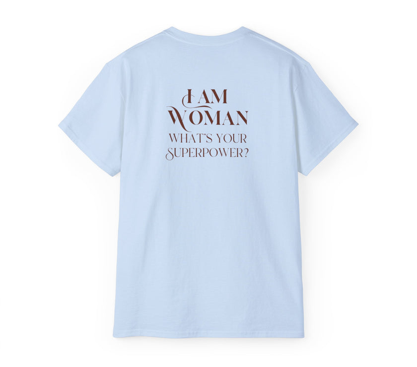 I am Woman , what's Your Superpower ? Cotton Unisex Tee