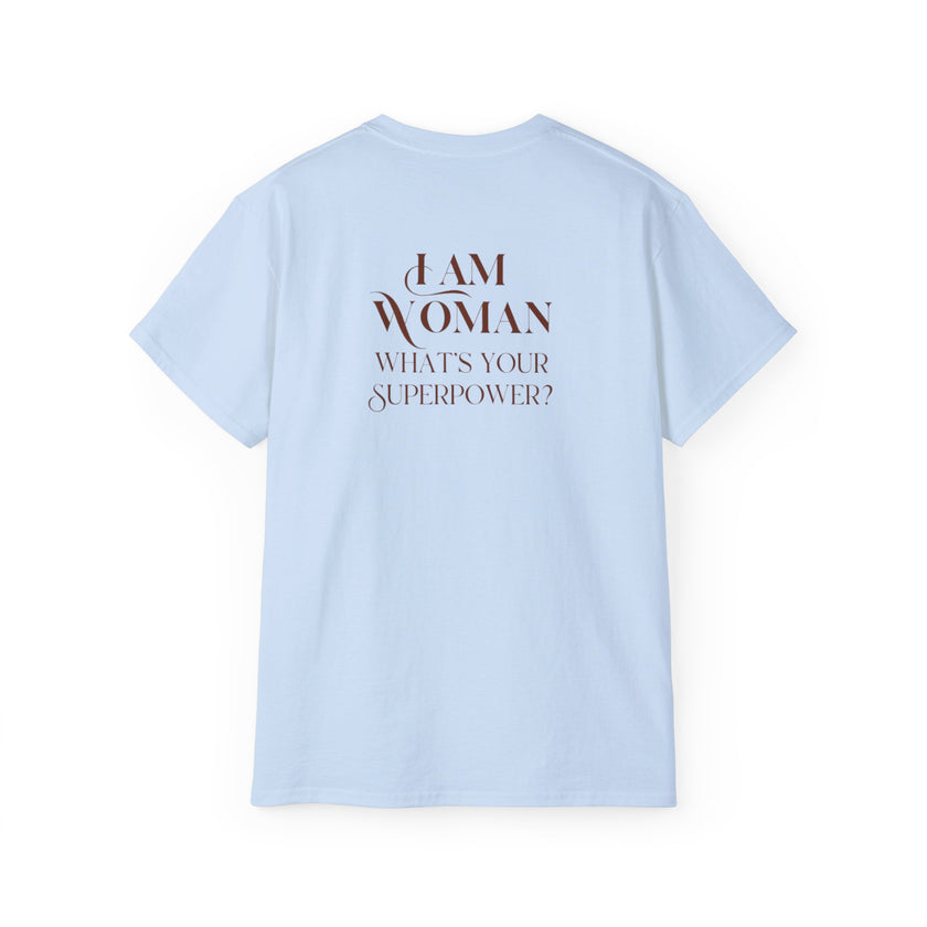 I am Woman , what's Your Superpower ? Cotton Unisex Tee