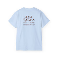 I am Woman , what's Your Superpower ? Cotton Unisex Tee
