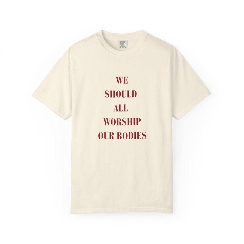 Worship our Bodies Tee