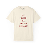 Worship our Bodies Tee