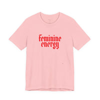 Feminine Energy Tee