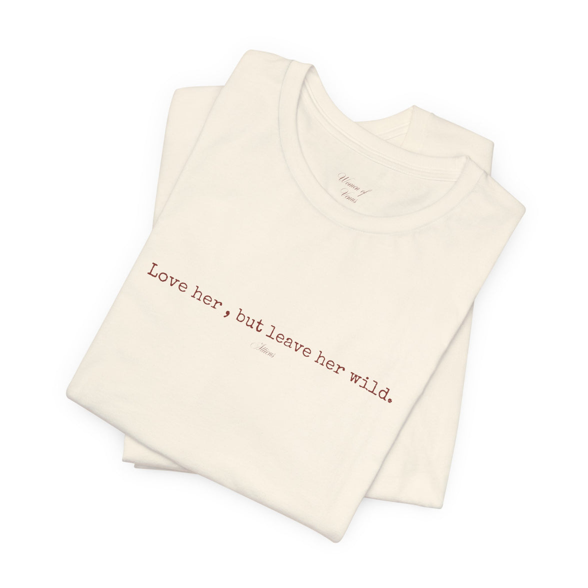 Love Her But Leave Her Wild Tee