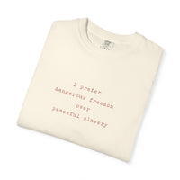 I prefer dangerous freedom over peaceful slavery Tee