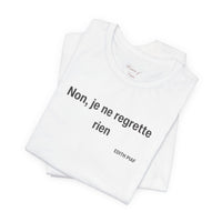 French Quote Tee — "Non, je ne regrette rien"
