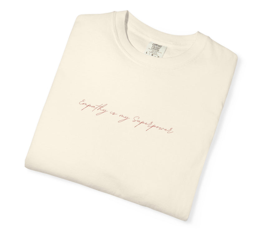 Empathy is my Superpower Tee