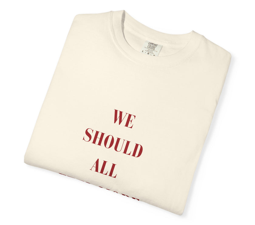 We should all Feel More Tee