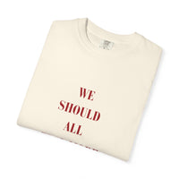 We should all Feel More Tee