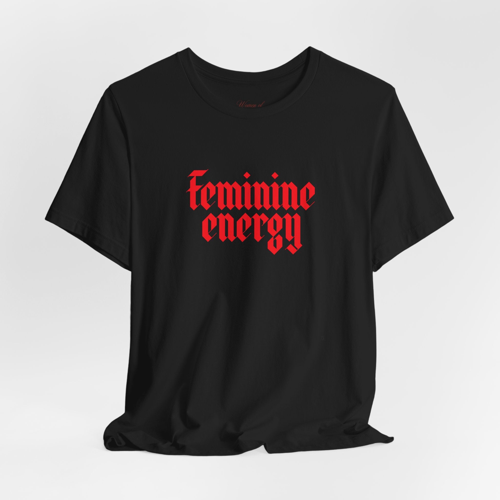 Feminine Energy Tee