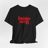 Feminine Energy Tee