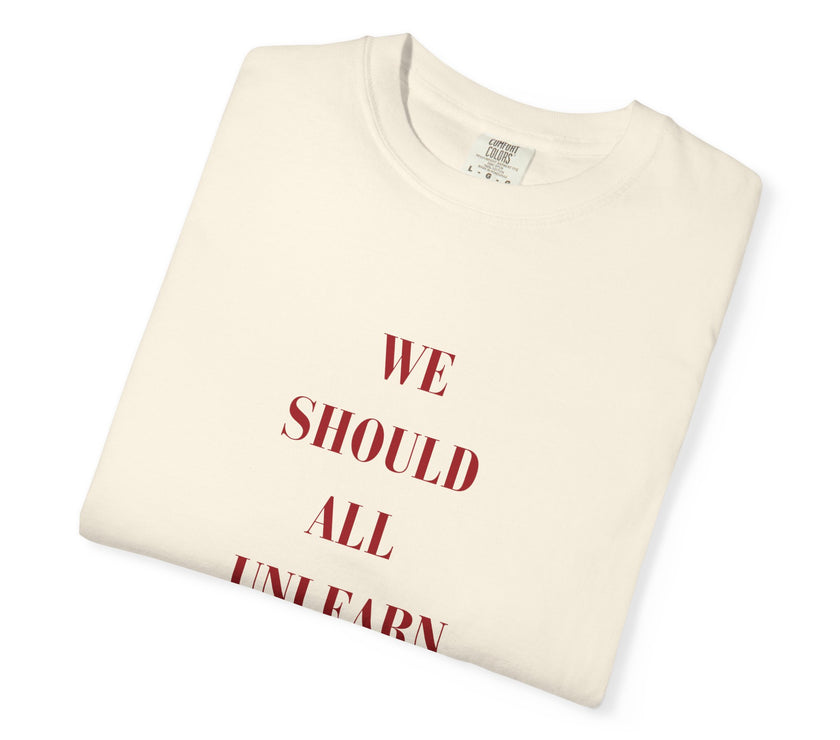 'we should all unlearn their rules' Tee