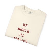 'we should all unlearn their rules' Tee