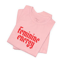 Feminine Energy Tee