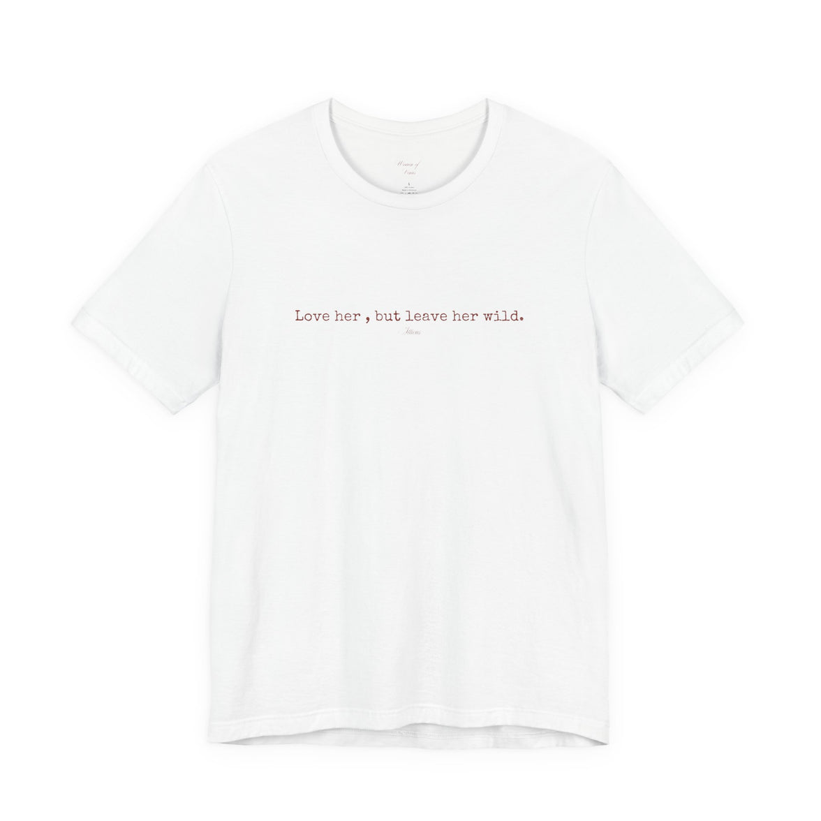 Love Her But Leave Her Wild Tee