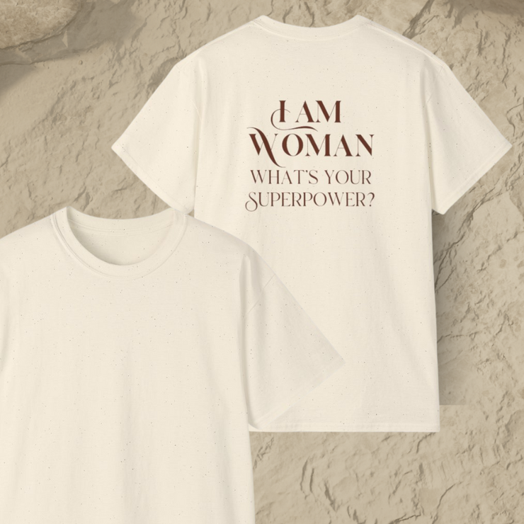 I am Woman , what's Your Superpower ? Cotton Unisex Tee