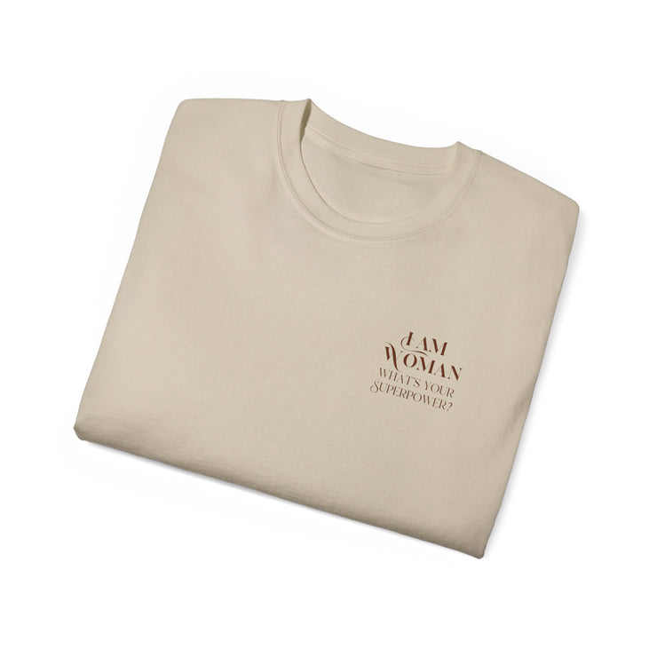 I am Woman - Unisex Ultra Cotton T-Shirt