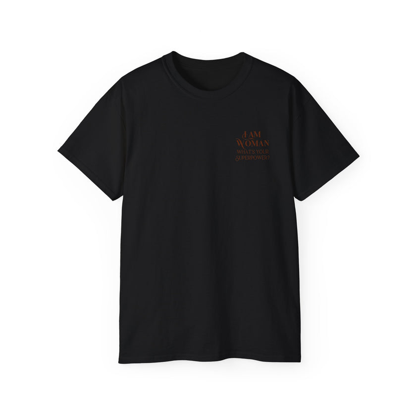 I am Woman - Unisex Ultra Cotton T-Shirt
