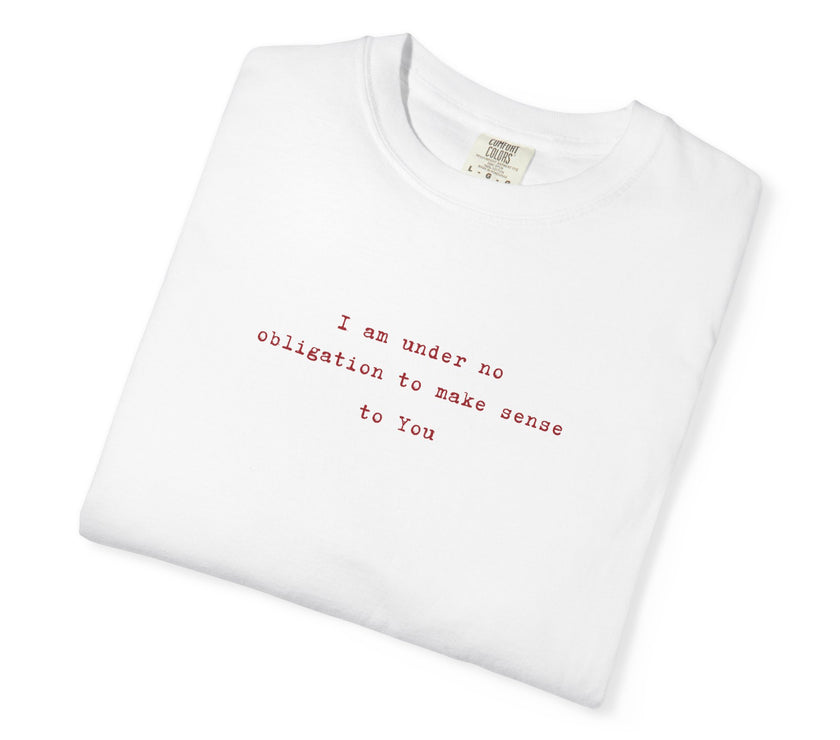 No obligation to make sense Tee