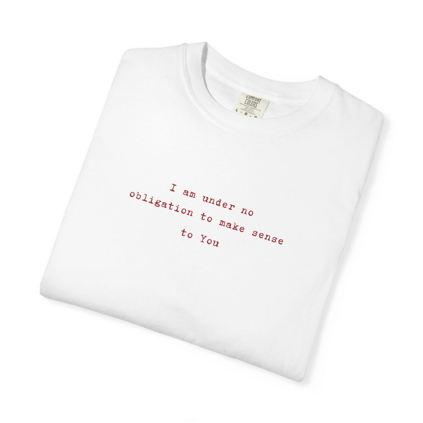 No obligation to make sense Tee