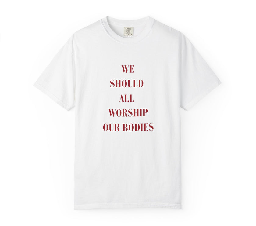 Worship our Bodies Tee