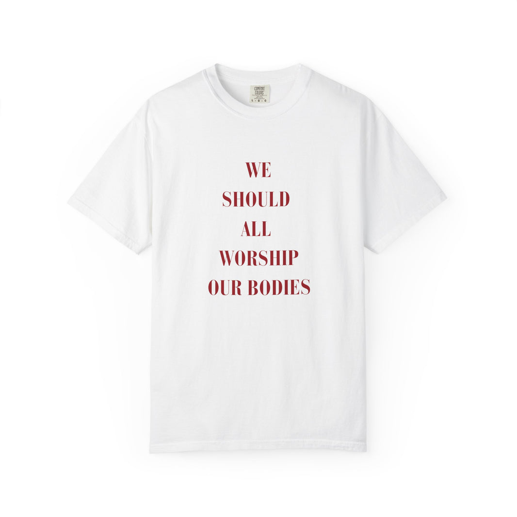 Worship our Bodies Tee