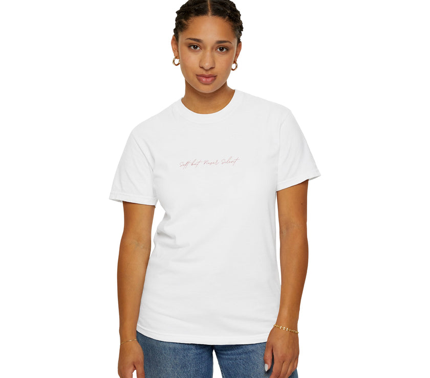 Soft but never silent tee