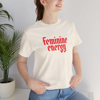 Feminine Energy Tee