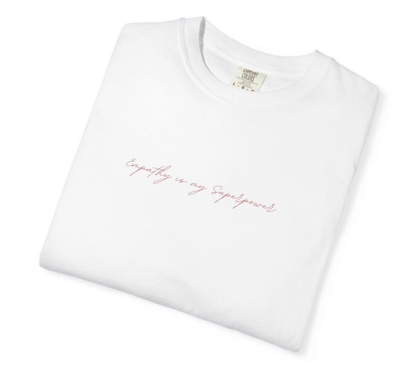 Empathy is my Superpower Tee