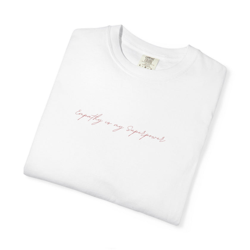 Empathy is my Superpower Tee